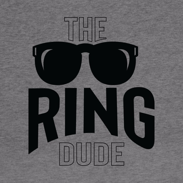 The Ring Dude by shopflydesign